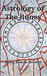 Astrology of The Runes - Kevin Rowan-Drewitt - 9781739973353