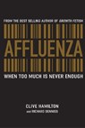 Affluenza: When Too Much Is Never Enough - Clive Hamilton - 9781741146714
