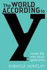 The World According to Y: Inside the New Adult Generation - Rebecca Huntley - 9781741148459