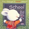 The Things I Love About School - Trace Moroney - 9781742116600