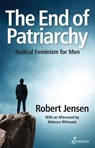 The End of Patriarchy - Robert Jensen - 9781742199924