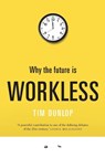 Why the future is workless - Mr Tim Dunlop - 9781742234823