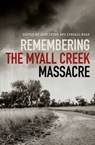 Remembering the Myall Creek Massacre - Jane Lydon ; Lyndall Ryan - 9781742235752