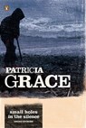 Small Holes in the Silence - Patricia Grace - 9781742288192