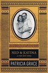Ned & Katina - Patricia Grace - 9781742288253