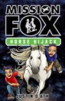 Horse Hijack: Mission Fox Book 4 - Justin D'Ath - 9781742533971
