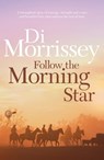 Follow the Morning Star - Di Morrissey - 9781742622057