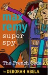 Max Remy Superspy 9: The French Code - Deborah Abela - 9781742745145