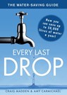 Every Last Drop - Craig Madden ; Amy Carmichael - 9781742745961