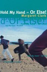 Hold My Hand Or Else - Margaret Clark - 9781742747590