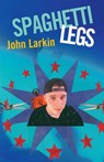 Spaghetti Legs - John Larkin - 9781742754116