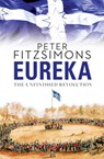 Eureka: The Unfinished Revolution - Peter FitzSimons - 9781742755267