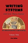 Writing Systems-How They Change And The Future Of Spelling - Valerie Yule - 9781742842073
