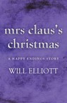 Mrs Claus's Christmas - Will Elliott - 9781743099582
