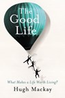 The Good Life - Hugh Mackay - 9781743287972