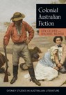 Colonial Australian Fiction - Ken Gelder ; Dr Rachael Weaver - 9781743324615