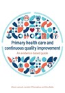 Primary health care and continuous quality improvement - Alison Laycock ; Ross Bailie ; Lynette O'Donoghue - 9781743329269