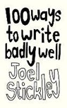 100 WAYS TO WRITE BADLY WELL - STICKLEY,  Joel - 9781743340899