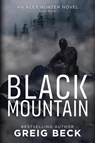 Black Mountain: Alex Hunter 4 - Greig Beck - 9781743341674
