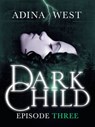 Dark Child (The Awakening): Episode 3 - Adina West - 9781743341773