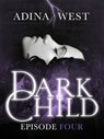 Dark Child (The Awakening): Episode 4 - Adina West - 9781743341797