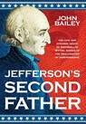 Jefferson's Second Father - John Bailey - 9781743342169