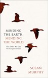 Minding the Earth, Mending the World - Susan Murphy - 9781743347508