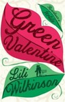 Green Valentine - Lili Wilkinson - 9781743367520