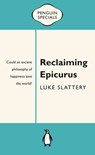 Reclaiming Epicurus: Penguin Special - Luke Slattery - 9781743480496