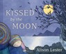 Kissed by the Moon - Alison Lester - 9781743480984