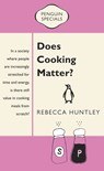 Does Cooking Matter? - Rebecca Huntley - 9781743483336