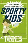 Sporty Kids: Tennis! - Felice Arena - 9781743485132