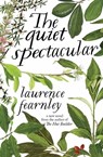 The Quiet Spectacular - Laurence Fearnley - 9781743487242
