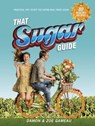That Sugar Guide - Damon Gameau ; Zoe Gameau - 9781743549278