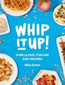 Whip It Up! - Billy Green - 9781743583654