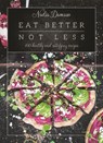 Eat Better Not Less - Nadia Damaso - 9781743584699