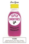 Super Smoothies - Fern Green - 9781743584712
