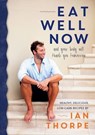 Eat Well Now - THORPE,  Ian - 9781743791547