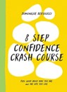 8 Step Confidence Crash Course - Domonique Bertolucci - 9781743798683