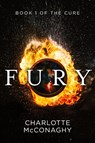 Fury: Book One of The Cure (Omnibus Edition) - Charlotte McConaghy - 9781760080921