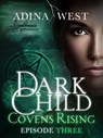 Dark Child (Covens Rising): Episode 3 - Adina West - 9781760081508