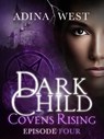 Dark Child (Covens Rising): Episode 4 - Adina West - 9781760081522