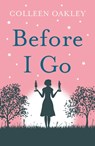 Before I Go - Colleen Oakley - 9781760112103