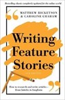 Writing Feature Stories - Matthew Ricketson ; Caroline Graham - 9781760113698