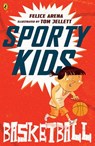 Sporty Kids: Basketball! - Felice Arena - 9781760141417