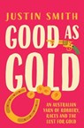 Good As Gold - Justin Smith - 9781760146368