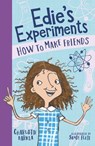 Edie's Experiments 1: How to Make Friends - Charlotte Barkla - 9781760147273