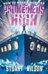 Prometheus High 1: How to Make a Monster - Stuart Wilson - 9781760148157