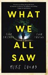 What We All Saw - Mike Lucas - 9781760148454