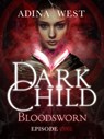 Dark Child (Bloodsworn): Episode 1 - Adina West - 9781760301675